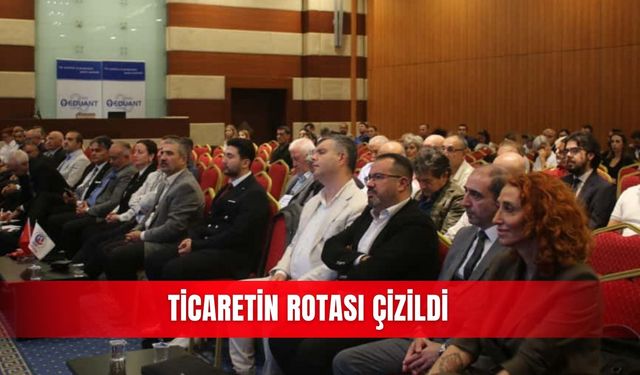 Ticaretin rotası çizildi