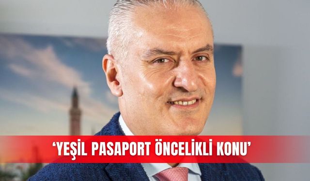 ‘Yeşil pasaport öncelikli konu’