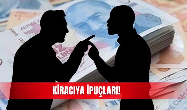 Kiracıya ipuçları!