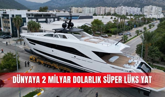 Dünyaya 2 milyar dolarlık süper lüks yat
