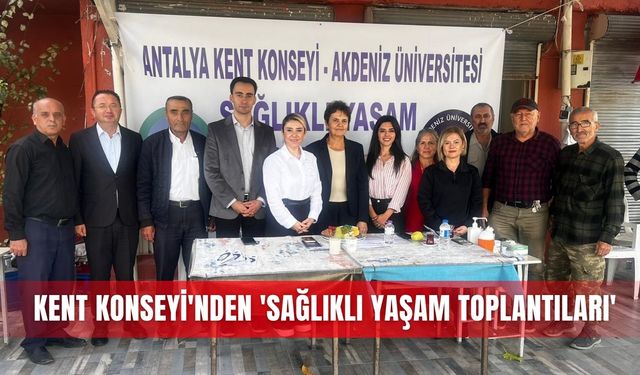 Kent Konseyi'nden 'Sağlıklı Yaşam Toplantıları'