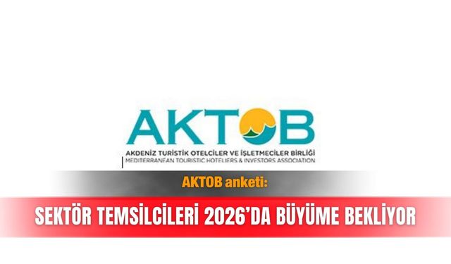 AKTOB anketi: Sektör temsilcileri 2026’da büyüme bekliyor