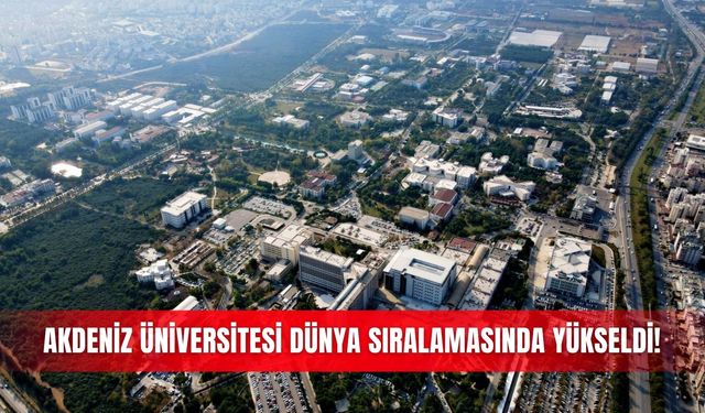 Akdeniz Üniversitesi dünya sıralamasında yükseldi!