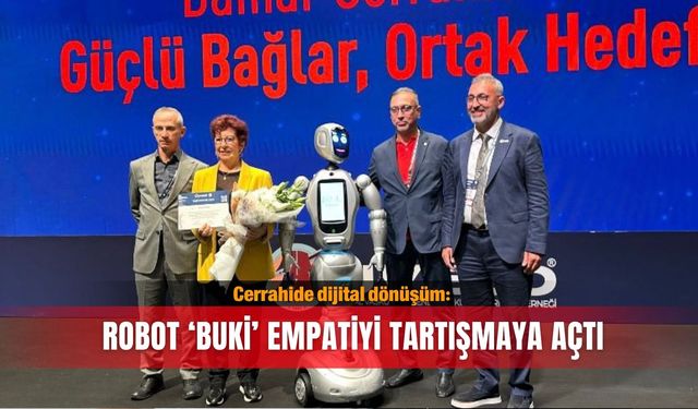 Cerrahide dijital dönüşüm: Robot ‘Buki’ empatiyi tartışmaya açtı