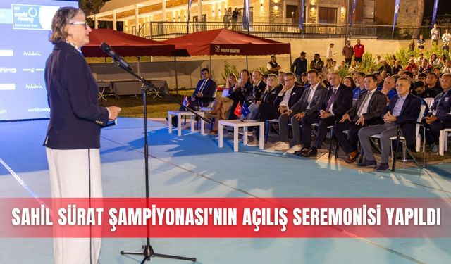 Sahil Sürat Şampiyonası'nın açılış seremonisi yapıldı