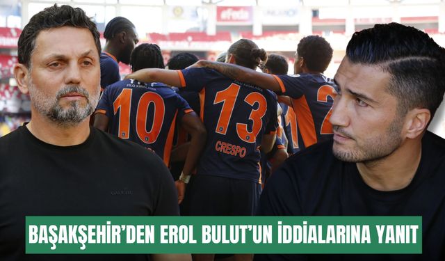 Başakşehir’den Erol Bulut’un iddialarına yanıt: “Etik değerlere bağlıyız”