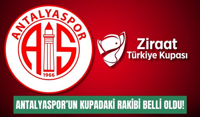 Antalyaspor’un kupadaki rakibi belli oldu!