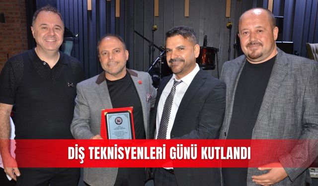 Diş Teknisyenleri Günü kutlandı