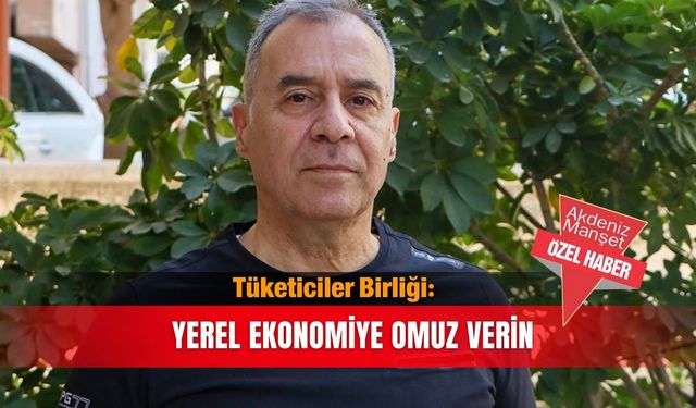 Tüketiciler Birliği: Yerel ekonomiye omuz verin