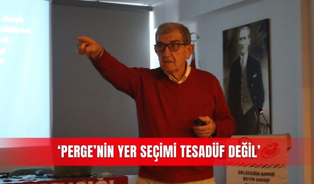 ‘Perge’nin yer seçimi tesadüf değil’
