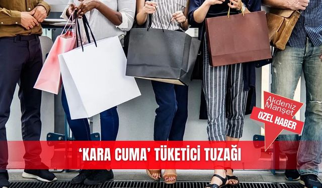 ‘Kara Cuma’ tüketici tuzağı