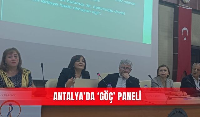 Antalya’da ‘göç’ paneli