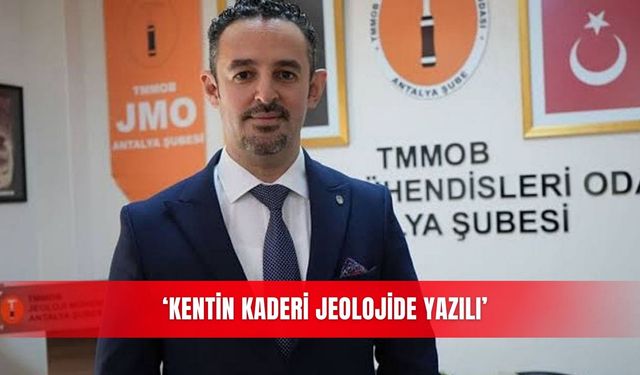 ‘Kentin kaderi jeolojide yazılı’
