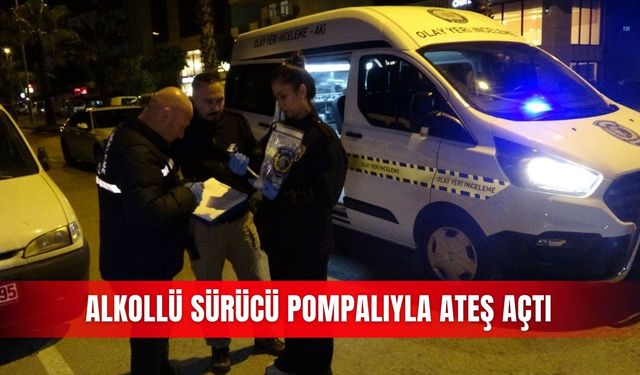 Alkollü sürücü pompalıyla ateş açtı
