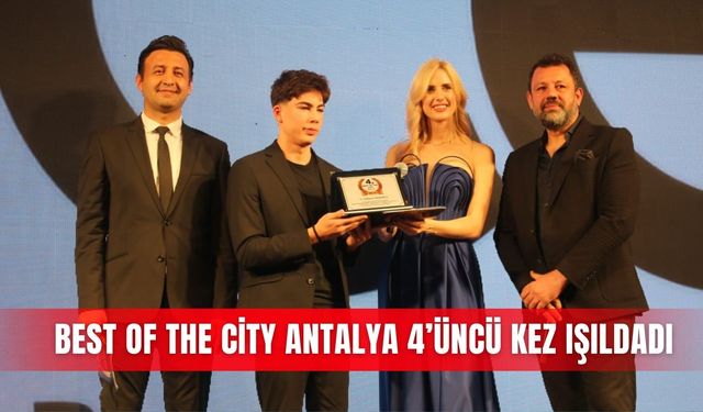 Best Of The City Antalya 4’üncü kez ışıldadı