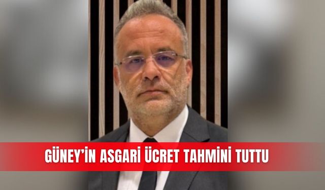 Güney’in asgari ücret tahmini tuttu