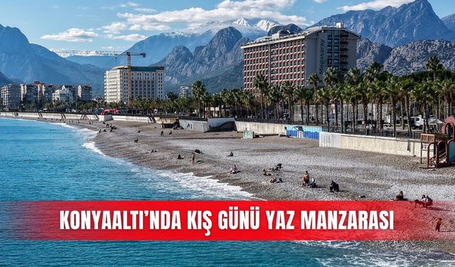 Konyaaltı’nda kış günü yaz manzarası