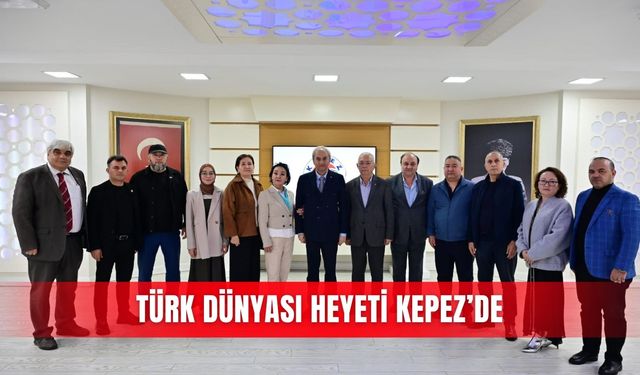 Türk Dünyası heyeti Kepez’de