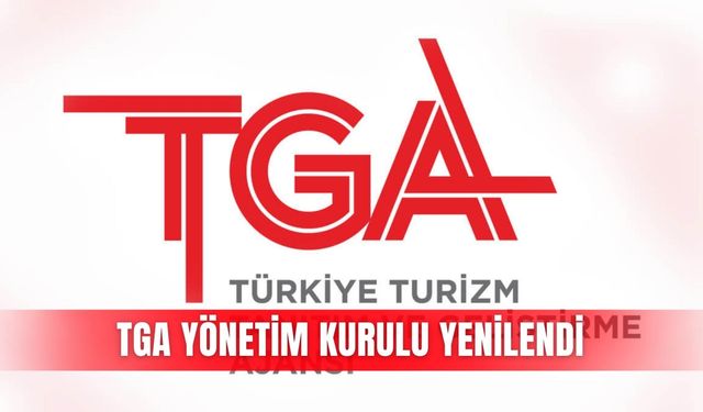 TGA yönetim kurulu yenilendi
