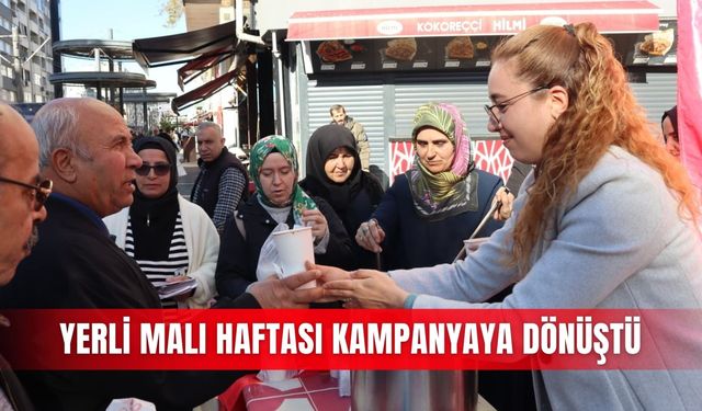 Yerli Malı Haftası kampanyaya dönüştü