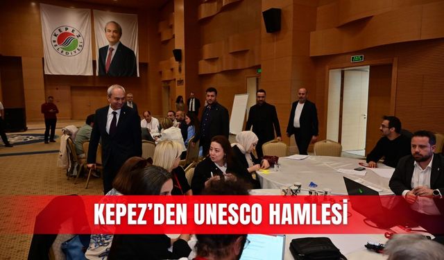 Kepez’den UNESCO hamlesi