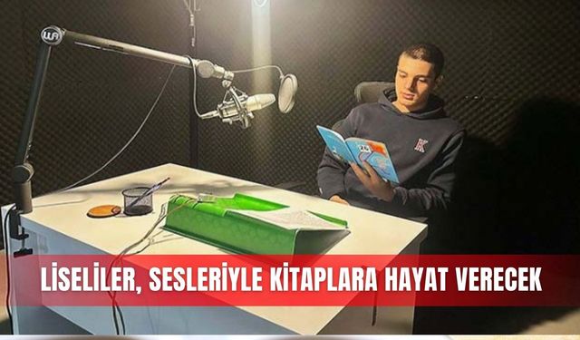 Liseliler, sesleriyle kitaplara hayat verecek
