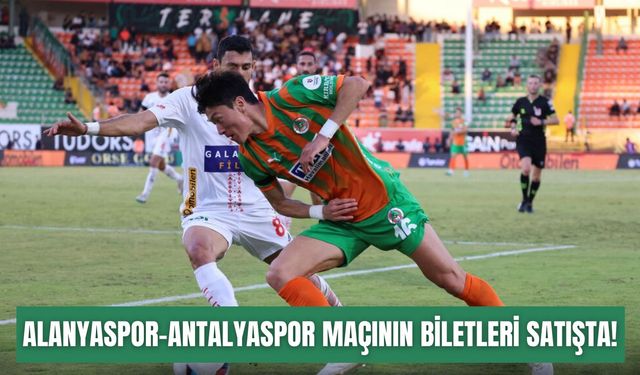 Alanyaspor-Antalyaspor maçının biletleri satışta!