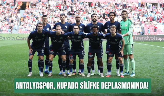 Antalyaspor, kupada Silifke deplasmanında!