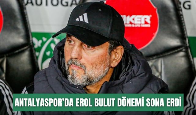 Antalyaspor’da Erol Bulut dönemi sona erdi