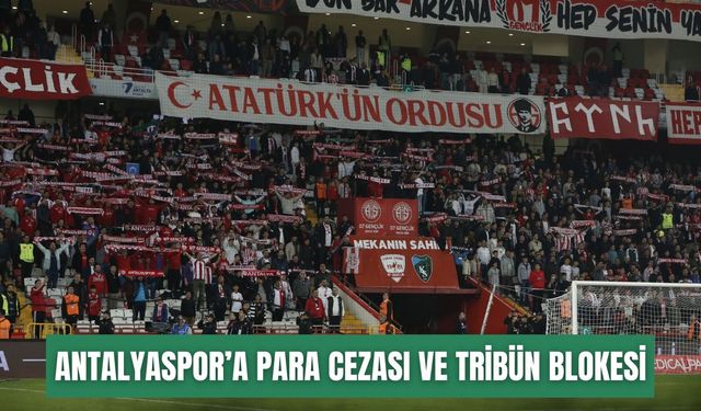 PFDK’dan Antalyaspor’a para cezası ve tribün blokesi