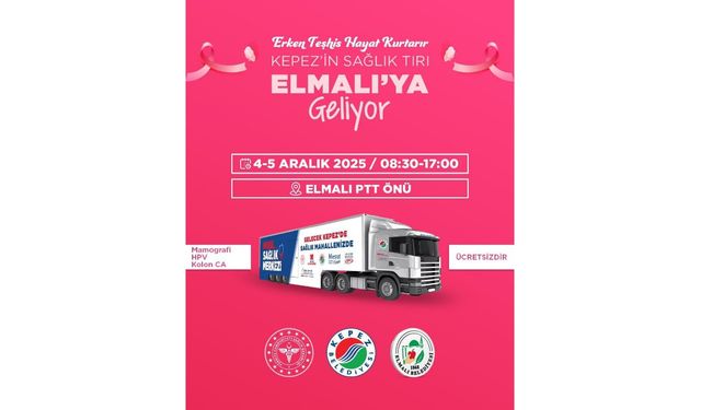 Kepez’in Mobil Sağlık Merkezi 4-5 Aralık’ta Elmalı’da Kanser taraması yapacak