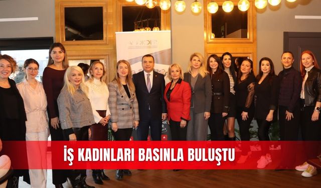 İş kadınları basınla buluştu