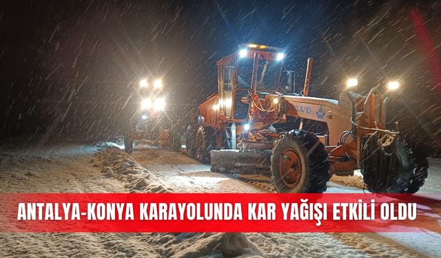 Antalya-Konya karayolunda kar yağışı etkili oldu