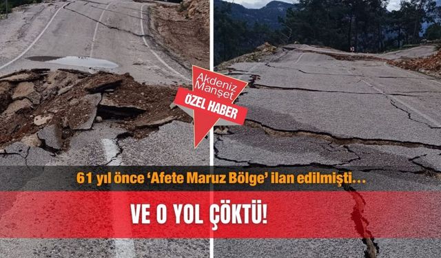 61 yıl önce ‘Afete Maruz Bölge’ ilan edilmişti... Ve o yol çöktü