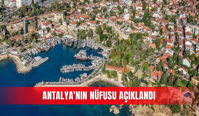 Antalya'nın nüfusu açıklandı