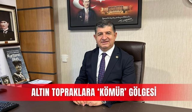 Altın topraklara ‘kömür’ gölgesi