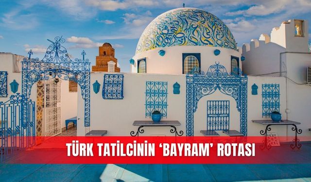 Türk tatilcinin ‘bayram’ rotası