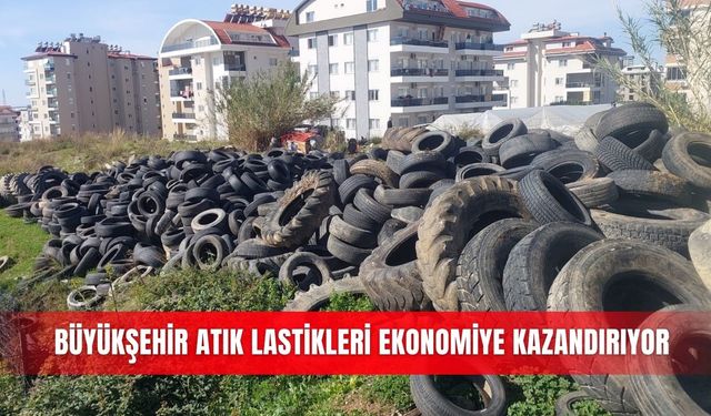 Büyükşehir atık lastikleri ekonomiye kazandırıyor