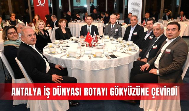 Antalya iş dünyası rotayı gökyüzüne çevirdi