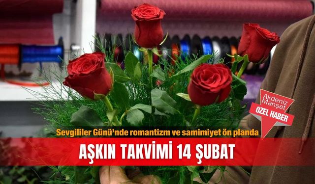 Sevgililer Günü’nde romantizm ve samimiyet ön planda: Aşkın takvimi 14 Şubat