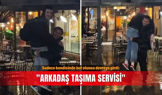 Sadece kendisinde bot olunca devreye girdi: "Arkadaş taşıma servisi"
