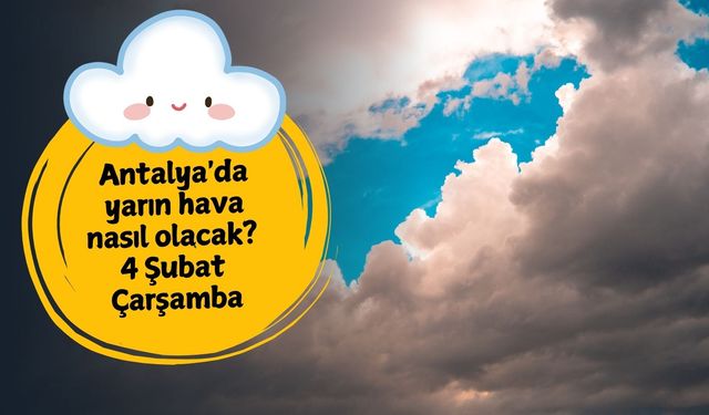 Antalya’da yağmur molası: 4 Şubat Çarşamba Antalya hava durumu