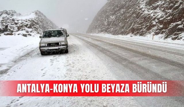 Antalya-Konya yolu beyaza büründü