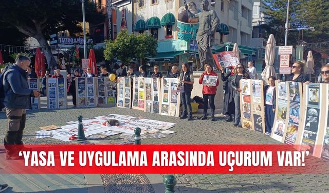 ‘Yasa ve uygulama arasında uçurum var!’