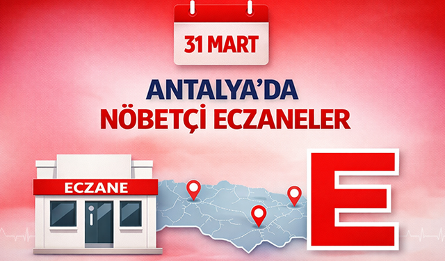 Antalya'da nöbetçi eczaneler -31 Mart