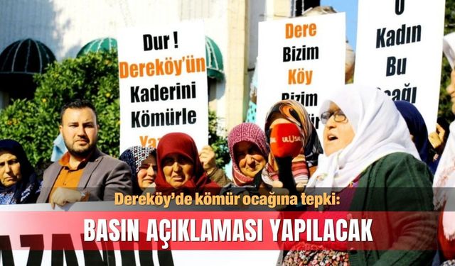 Dereköy’de kömür ocağına tepki: Basın açıklaması yapılacak