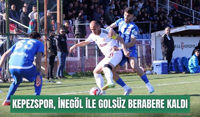 Kepezspor, İnegölspor ile golsüz berabere kaldı
