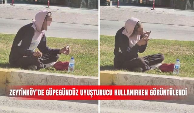 Zeytinköy’de güpegündüz uyuşturucu kullanırken görüntülendi