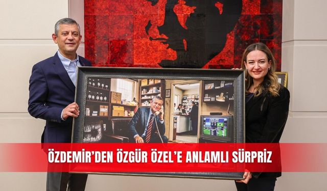 Özdemir’den Özgür Özel’e anlamlı sürpriz