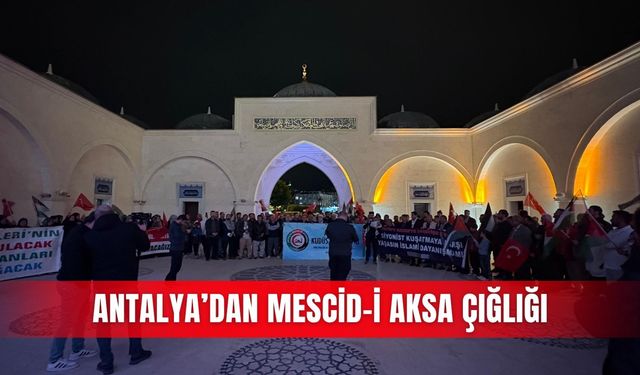 Antalya’dan Mescid-i Aksa çığlığı